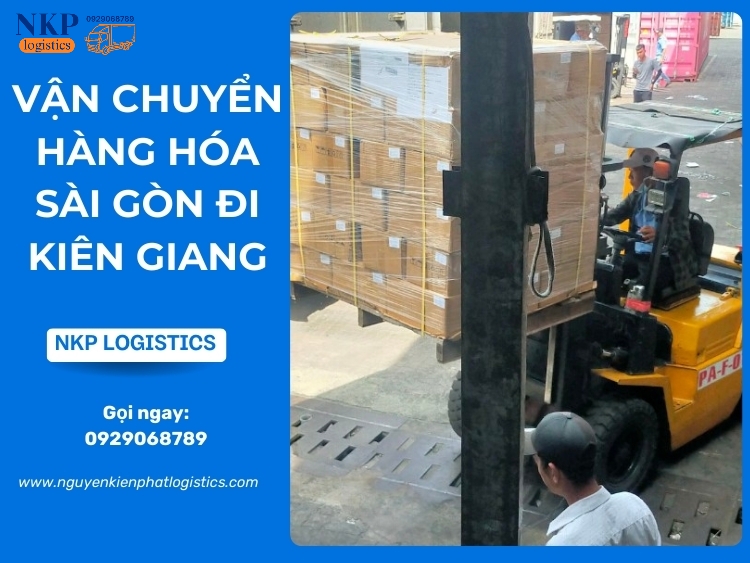 Vận chuyển hàng hóa Sài Gòn đi Kiên Giang chuyên chở những mặt hàng nào?