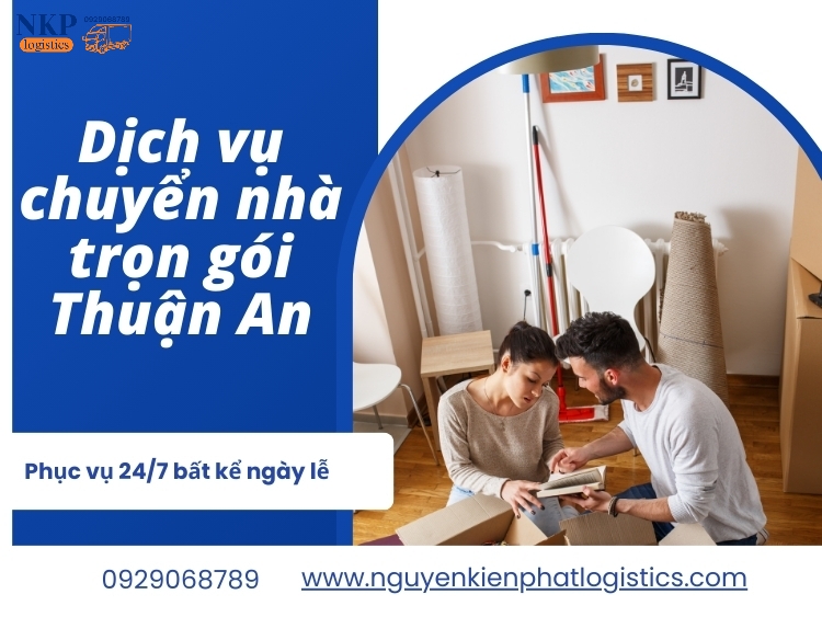 Đơn vị cung cấp dịch vụ chuyển nhà trọn gói Thuận An chuyên nghiệp hàng đầu