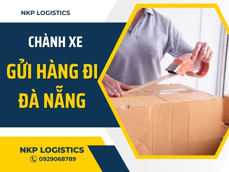 Cam Kết Dịch Vụ Chành Xe Gửi Hàng Đi Đà Nẵng Tại Nguyễn Kiên Phát Logistics Cam Kết Dịch Vụ Chành Xe Gửi Hàng Đi Đà Nẵng Tại Nguyễn Kiên Phát Logistics